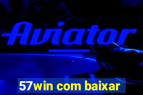 57win com baixar